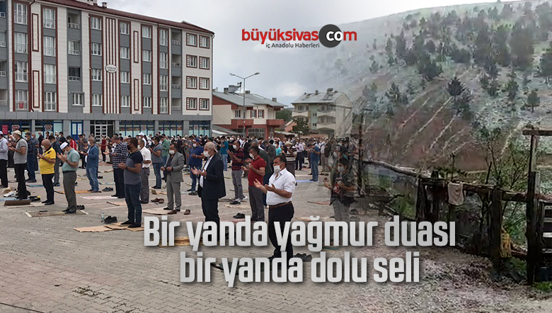 Bir yanda yağmur duası bir yanda dolu seli