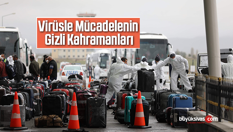 Korona virüsle mücadelenin gizli kahramanları