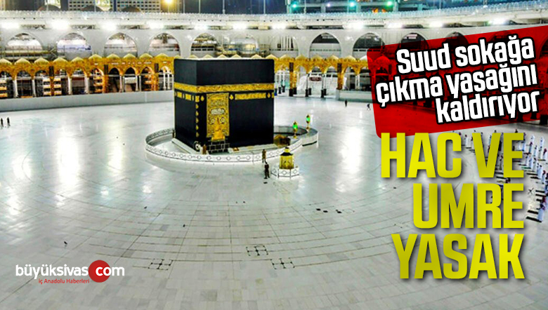 Suudi Arabistan’da sokağa çıkma yasağı kaldırılıyor