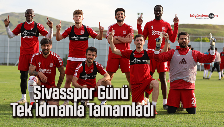 Sivasspor günü tek idmanla tamamladı