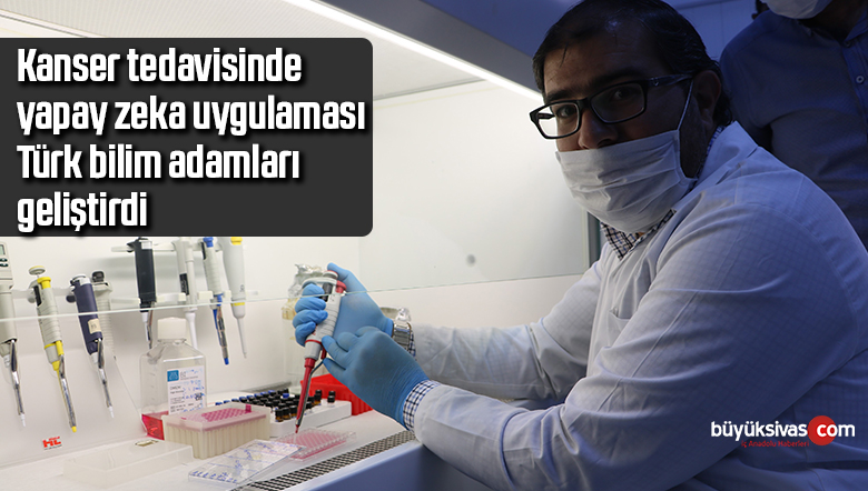 Kanser tedavisinde yapay zeka uygulaması, Türk bilim adamları geliştirdi