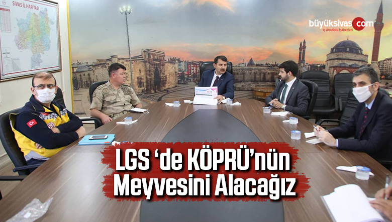 LGS ‘de KÖPRÜ’nün Meyvesini Alacağız