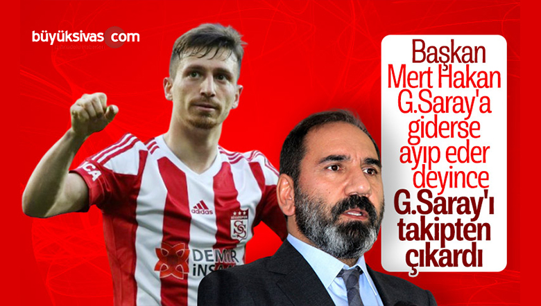 Mert Hakan, Galatasaray’ı takipten çıkardı