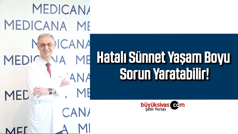 Hatalı Sünnet Yaşam Boyu Sorun Yaratabilir!