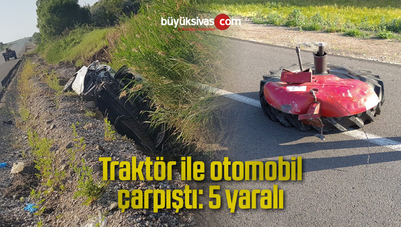 Traktör ile otomobil çarpıştı: 5 yaralı