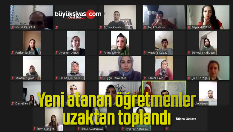 Yeni atanan öğretmenler uzaktan toplandı