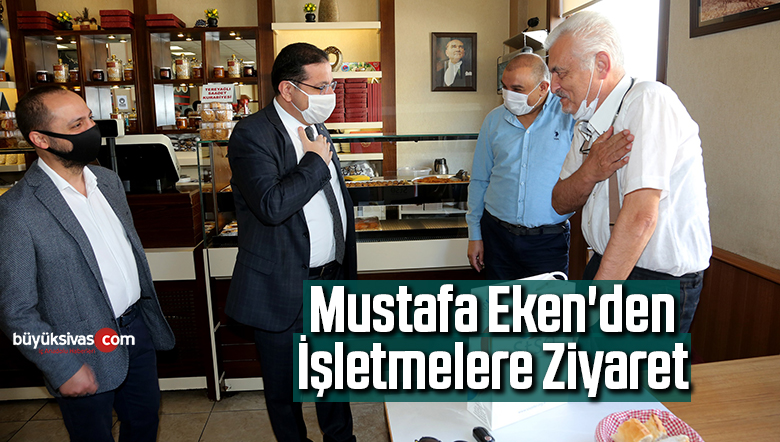 Mustafa Eken’den İşletmelere Ziyaret 