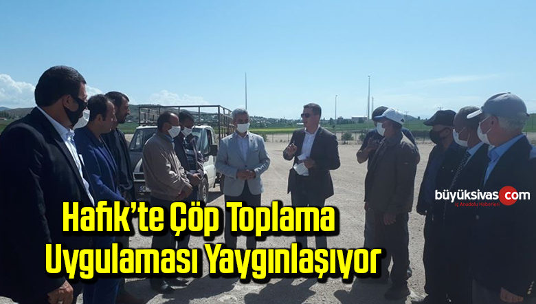Hafik’te çöp toplama uygulaması yaygınlaşıyor