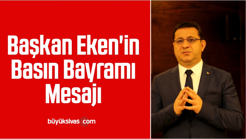 Başkan Eken'in Basın Bayramı Mesajı