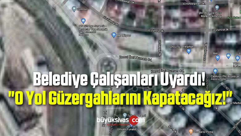 Yol Güzergahlarını Kapatacağız