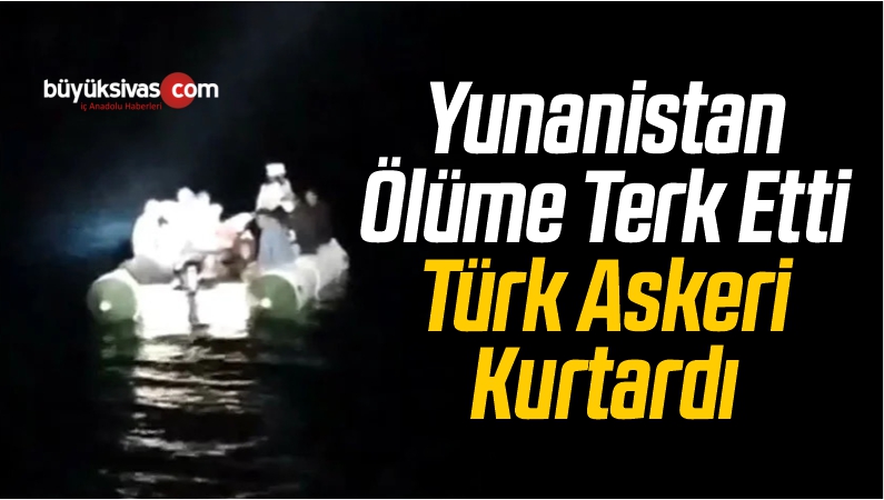 Yunanistan Ölüme Terk Etti, Türk Askeri Kurtardı