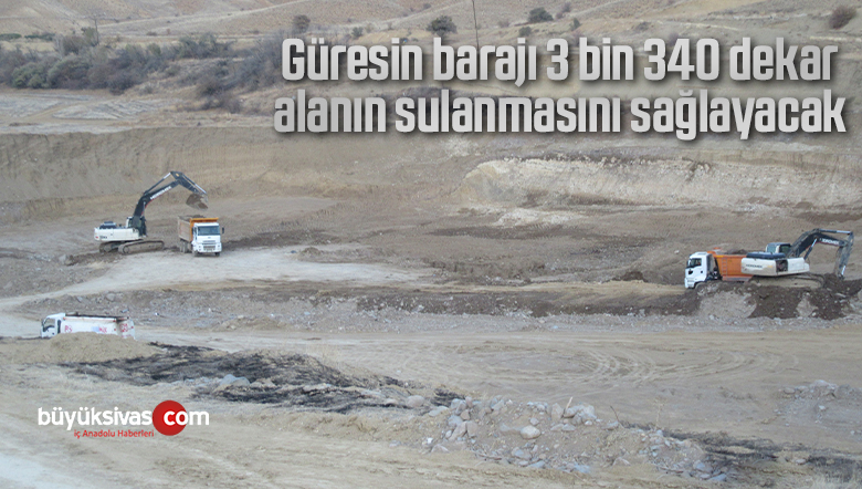 Güresin barajı 3 bin 340 dekar alanın sulanmasını sağlayacak