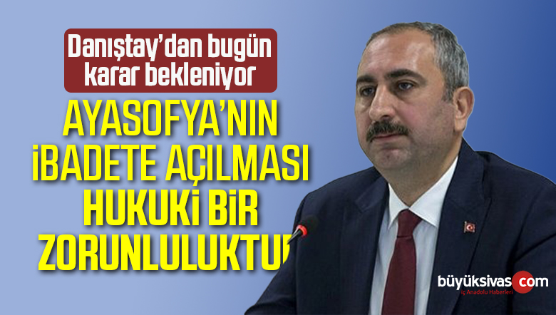 Bakan Gül’den Ayasofya değerlendirmesi