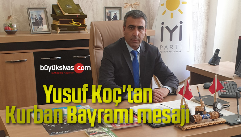 Yusuf Koç’tan Kurban Bayramı mesajı