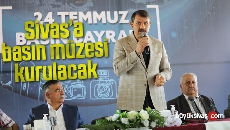 Sivas’a basın müzesi kurulacak