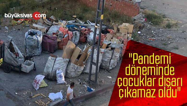 “Pandemi döneminde çocuklar dışarı çıkamaz oldu”