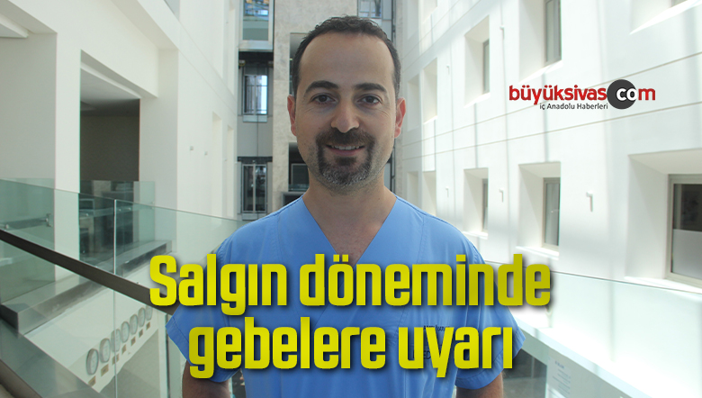 Salgın döneminde gebelere uyarı