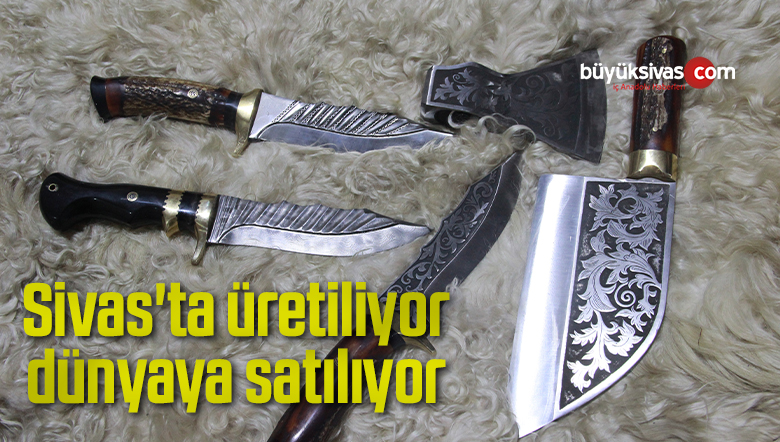 Sivas’ta üretiliyor, dünyaya satılıyor