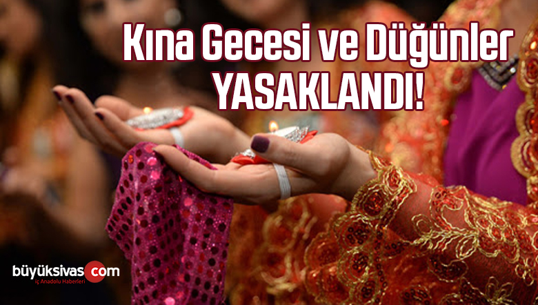 Bakanlık Açıkladı! Kına Gecesi ve Sünnet Düğünleri Tamamen Yasaklandı!