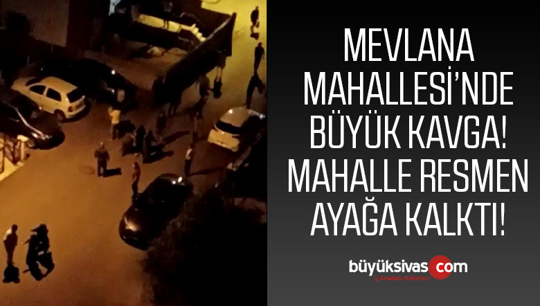 Mevlana Mahallesinde Büyük Kavga! Mahalle Resmen Ayağa Kalktı!