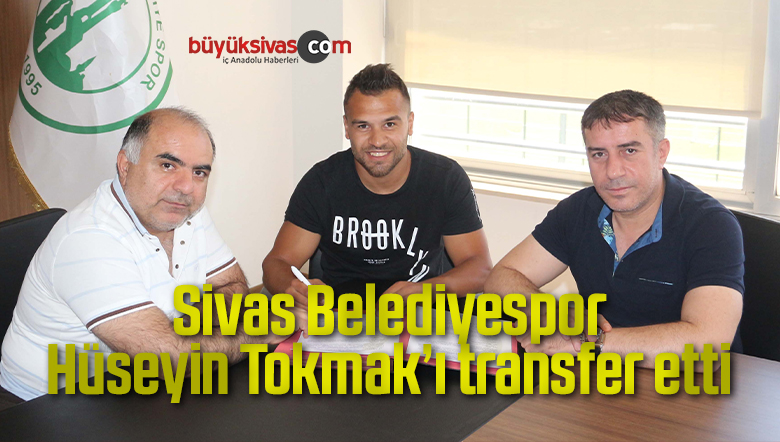 Sivas Belediyespor Hüseyin Tokmak’ı transfer etti
