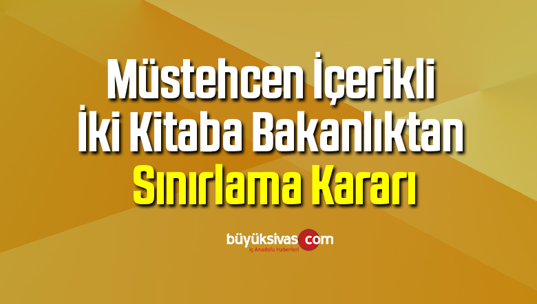 Müstehcen İçerikli İki Kitaba Bakanlıktan Sınırlama Kararı
