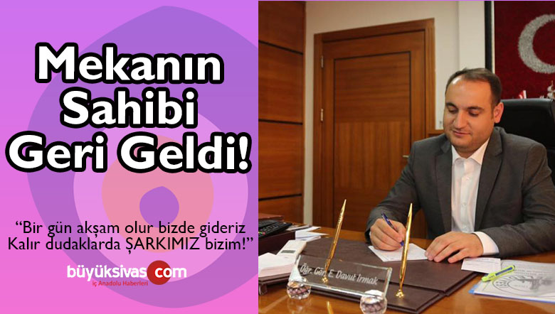 Sivas Belediyesi Özel Kalem Müdürü Emrah Davut Irmak Geri Döndü