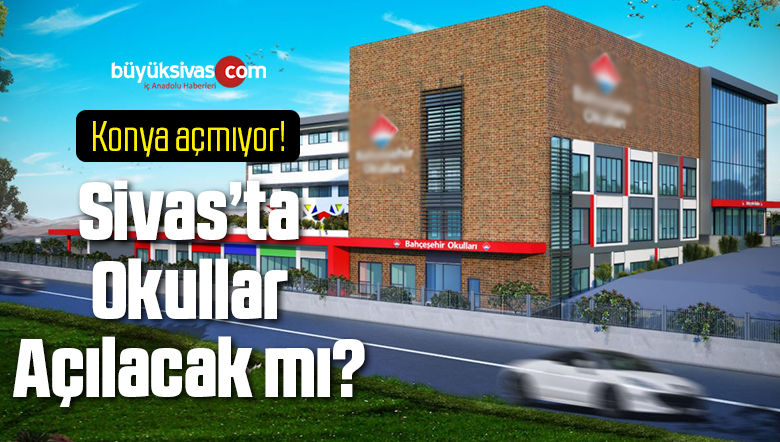 Sivas’ta Okullar Açılacak mı? Komşu İlde Açılmayacağı Duyuruldu!