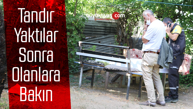 Tandır keyfi faciaya yol açıyordu! Olay tabi ki Sivas’ta