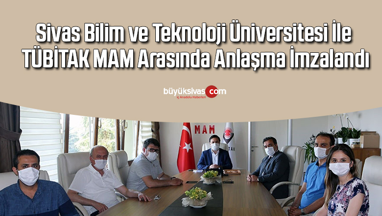 sivas bilim ve teknoloji üniversitesi İle TÜBİTAK MAM Arasında Anlaşma İmzalandı