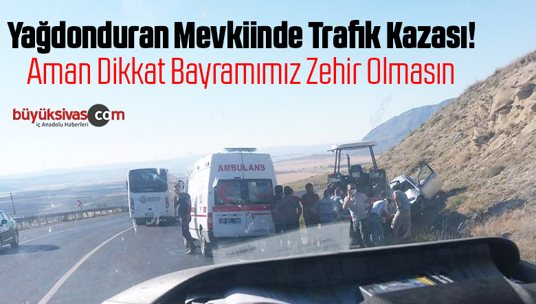 Sivas Yağdonduran Mevkiinde Trafik Kazası! Alanda Ambulans!