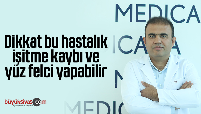 Dikkat, bu hastalık işitme kaybı ve yüz felci yapabilir