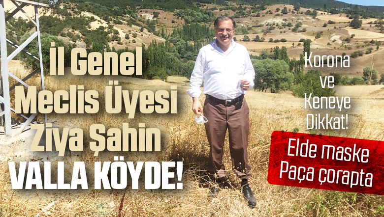 AK Parti Sivas İl Genel Meclis Üyesi Ziya Şahin Tokat Köylerinde