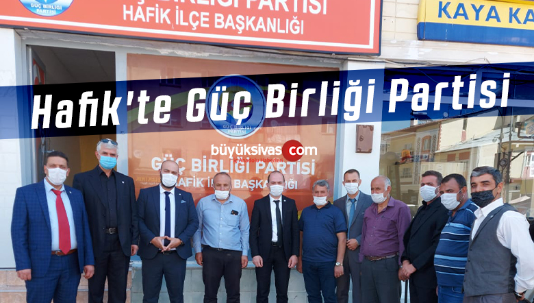 Hafik'te Güç Birliği Partisi