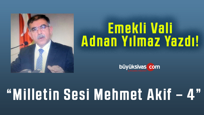 Milletin Sesi Mehmet Akif – 4