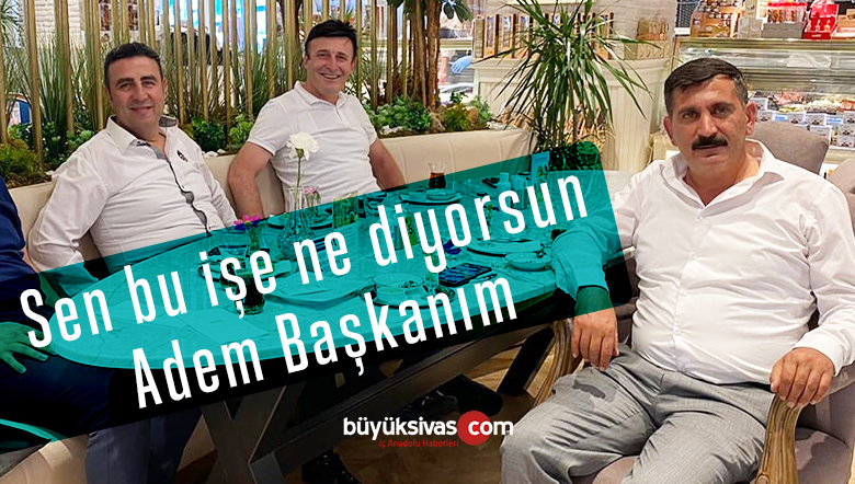 Sivas’ta Pazarcılar Odası Başkanı Adem Argın Daha Ne Yapsın!