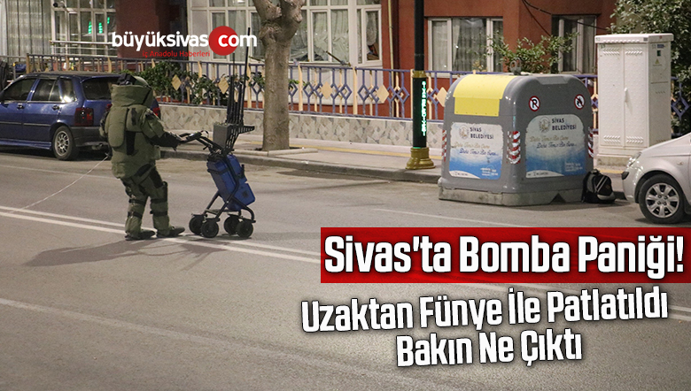 Sivas’ta Bomba Paniği