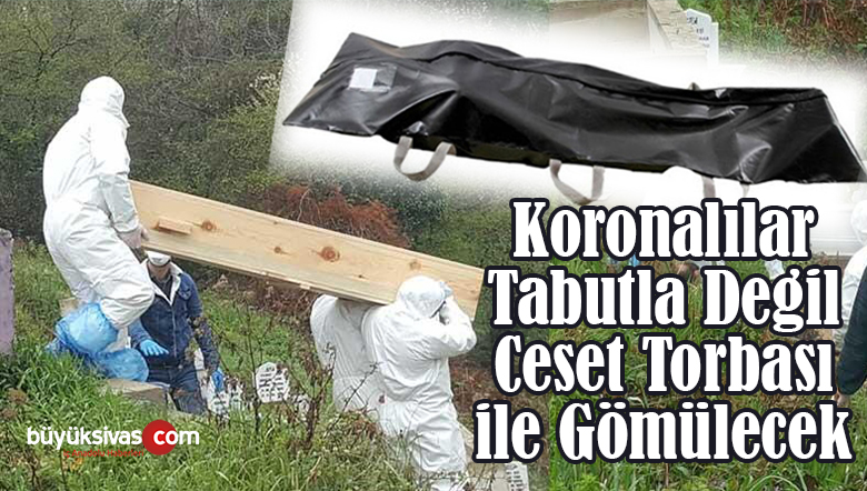 Koronadan Dolayı Ölenler Tabutla Değil Ceset Torbası ile Defnediliyor