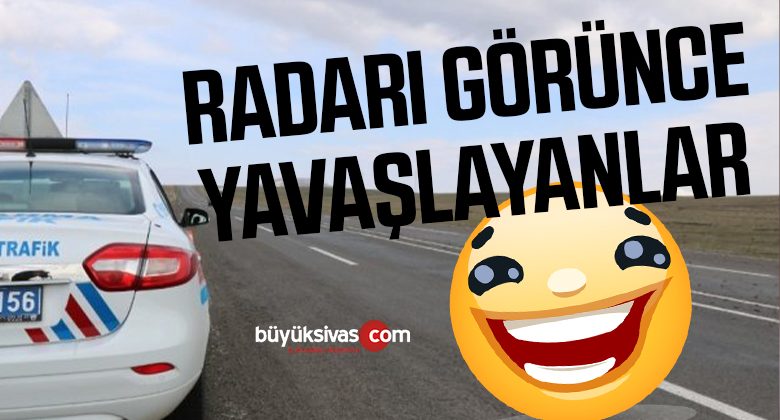 Radarı Görünce Yavaşlayanlar Yandı! Artık Yavaşlasanızda Faydası Yok!