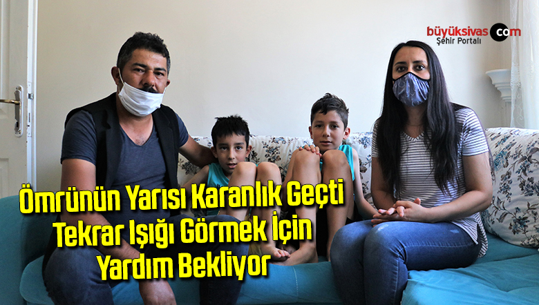 Ömrünün yarısı karanlık geçti, tekrar ışığı görmek için yardım bekliyor