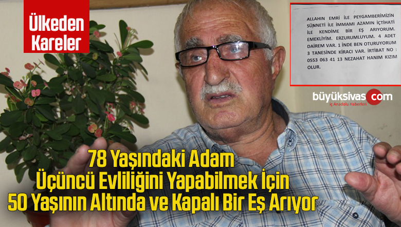 yaşlı adam üçüncü evliliğini yapabilmek için ilan astırdı