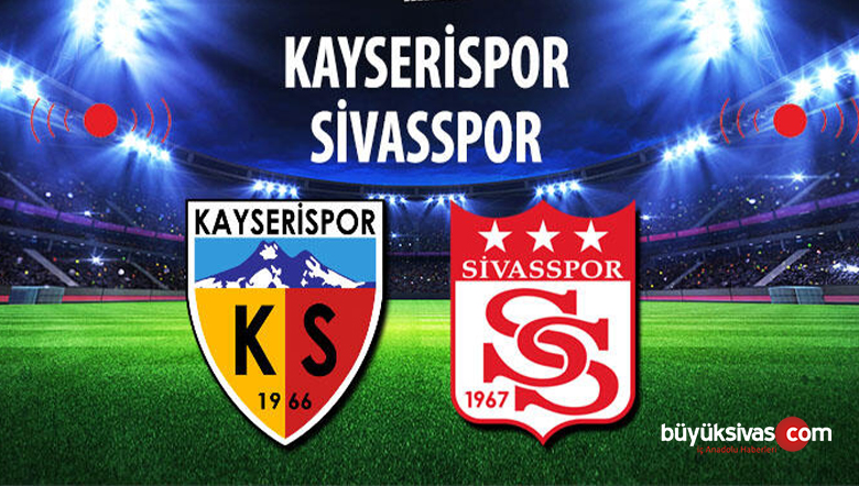 Kayserispor : 1 – 3 : Sivasspor Maç sonucu