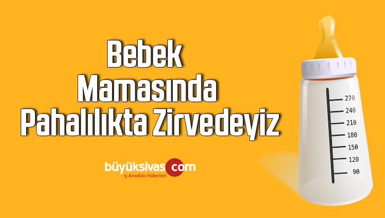 Bebek mamasında pahalılıkta zirvedeyiz