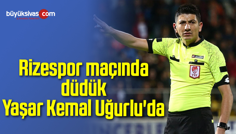 Düdük Yaşar Kemal Uğurlu’da