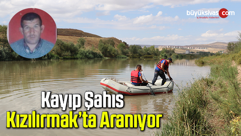 Kayıp şahıs Kızılırmak’ta aranıyor