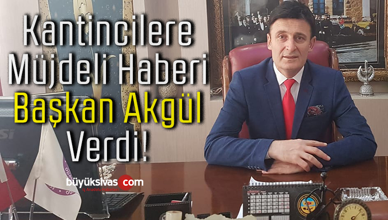Başkan Akgül “Müjde okul kantinleri tekrar açılıyor” dedi