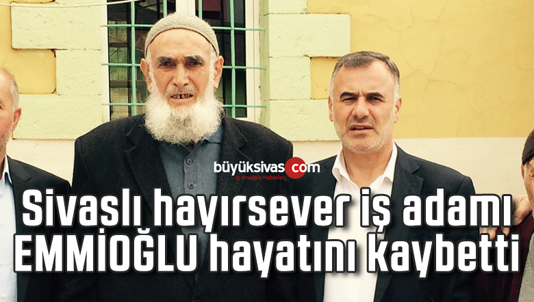 Fimar Mermer firma sahiplerinin amcası Seyfullah Emmioglu vefat etti