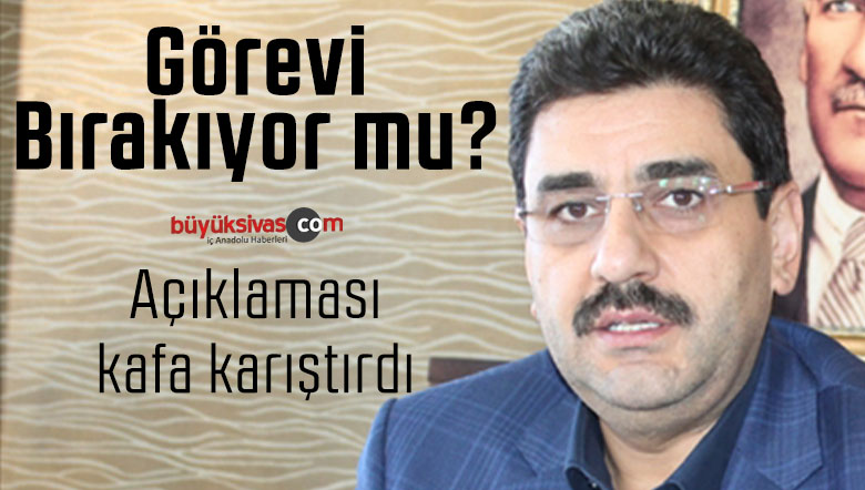 AK Parti Sivas İl Başkanı Hakan Aksu’dan Görevi Bırakma Sinyali mi?