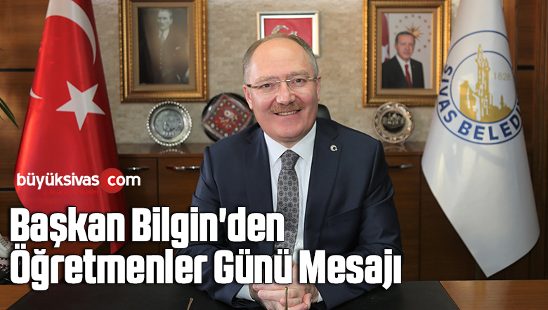 Başkan Bilgin’den Öğretmenler Günü Mesajı