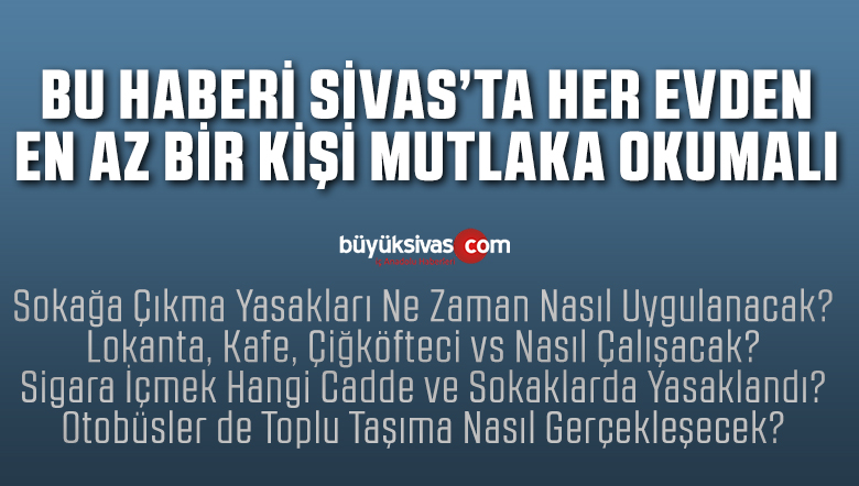 Sivas’taki yeni kısıtlamalar ve kurallar hakkında tüm ayrıntılar haberimizde